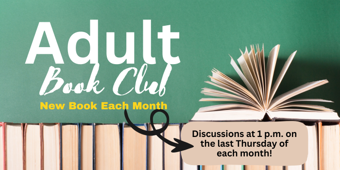 Adult Book Club text graphic with link to adult department page where latest book club pick can be found.