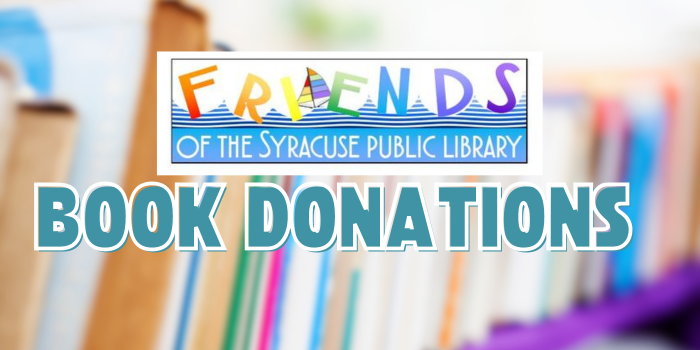 Text graphic with books and the text Friends of the SYracuse Public Library Book Donations
