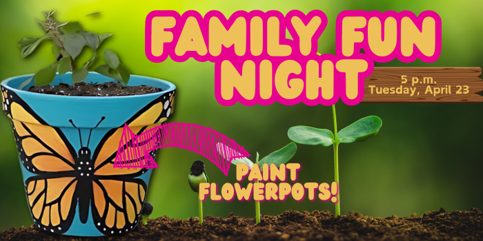 Family Fun Night Flowerpot painting text graphic with a pot painted with a butterfly